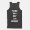Perfect Boys Only Exist In Books Tank Top