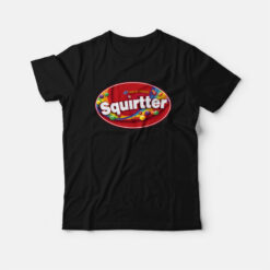 Squirtter Skittles Taste the Waterfall Funny T-Shirt