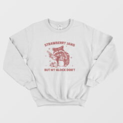 Vintage Strawberry Jams But My Glock Don't Funny Raccoon Sweatshirt