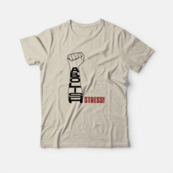 Abolish Stress Funny T-Shirt