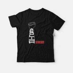 Abolish Stress Funny T-Shirt